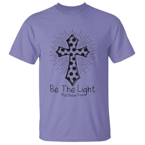 Be The Light Matthew 5 14 T Shirt Christian Soccer Faith Gift TS12 Violet Print Your Wear