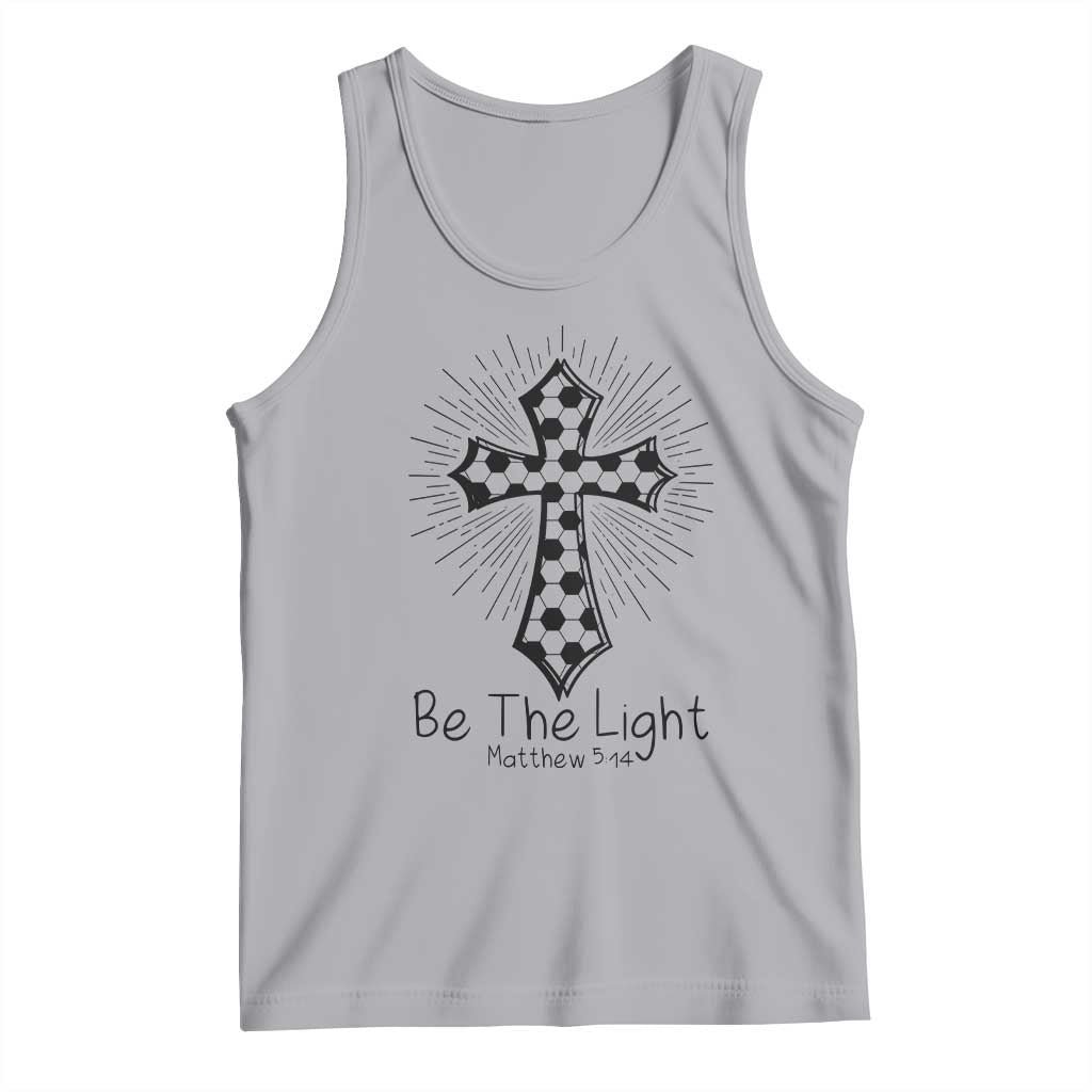 Be The Light Matthew 5 14 Tank Top Christian Soccer Faith Gift TS12 Athletic Heather Print Your Wear