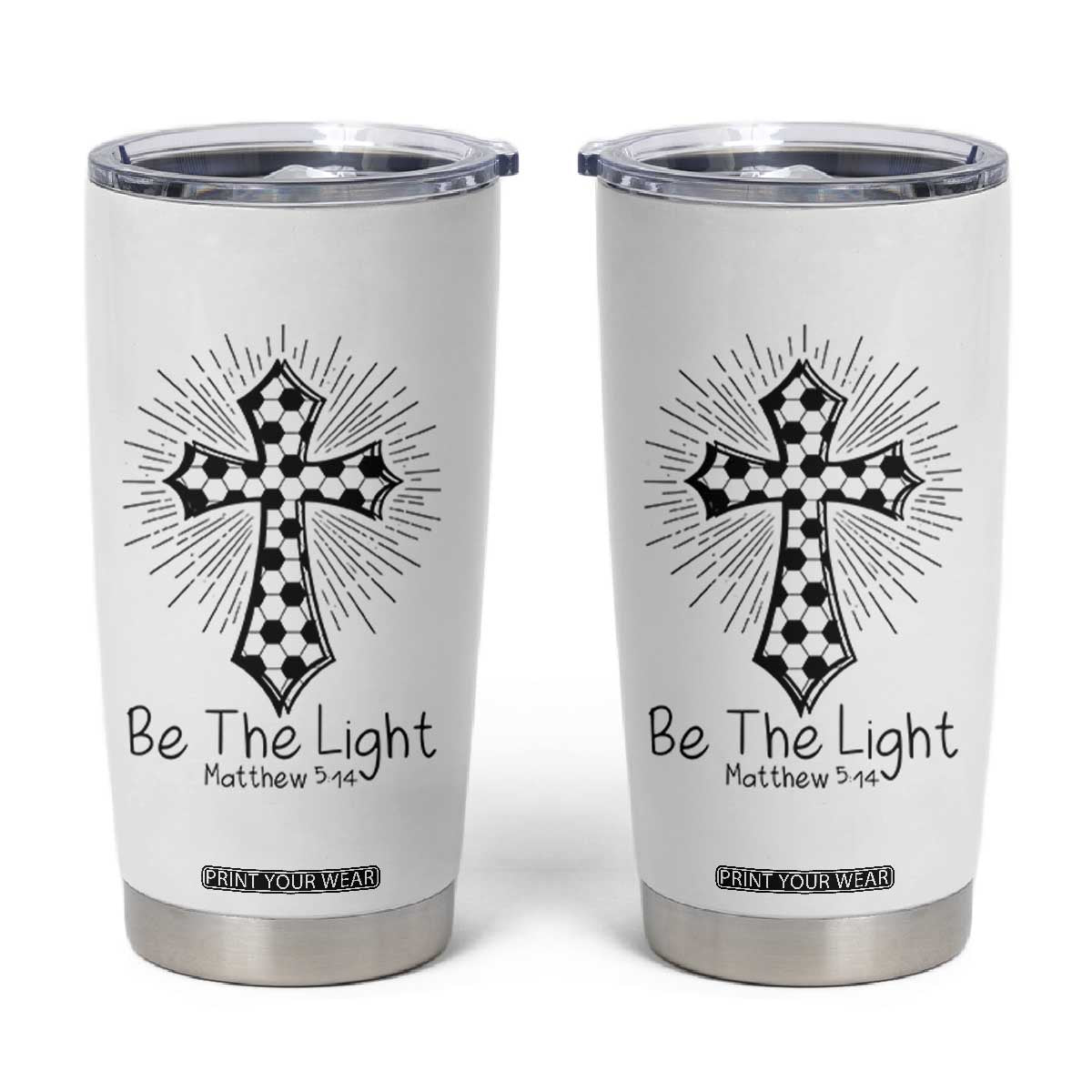 Be The Light Matthew 5 14 Tumbler Cup Christian Soccer Faith Gift TS12 White Print Your Wear