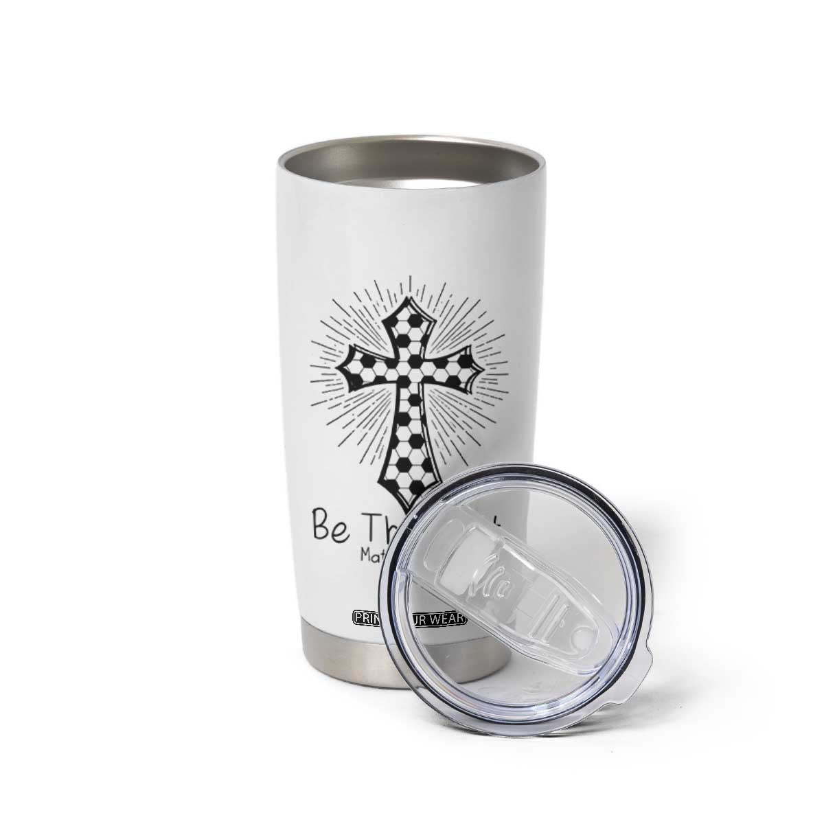 Be The Light Matthew 5 14 Tumbler Cup Christian Soccer Faith Gift TS12 Print Your Wear