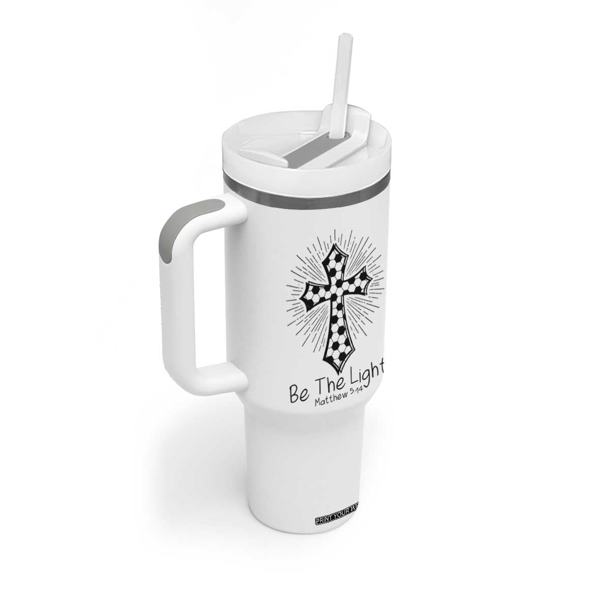 Be The Light Matthew 5 14 Tumbler With Handle Christian Soccer Faith Gift TS12 Print Your Wear