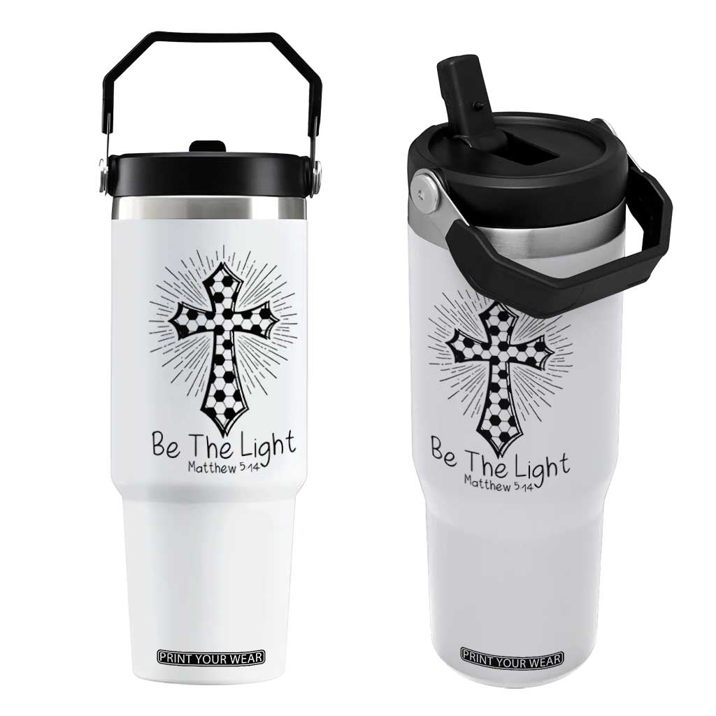Be The Light Matthew 5 14 Flip Straw Tumbler Christian Soccer Faith Gift TS12 One Size: 30 oz White Print Your Wear