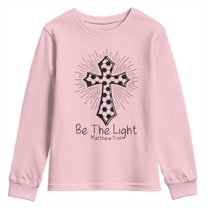 Be The Light Matthew 5 14 Youth Sweatshirt Christian Soccer Faith Gift TS12 Light Pink Print Your Wear