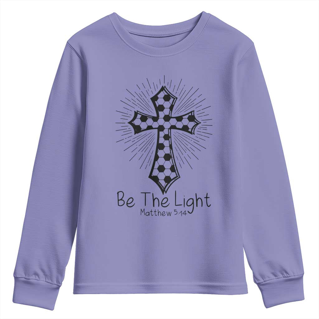 Be The Light Matthew 5 14 Youth Sweatshirt Christian Soccer Faith Gift TS12 Violet Print Your Wear