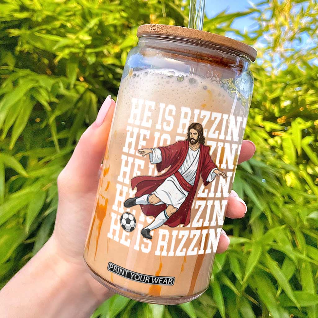 He Is Rizzin Glass Can Funny Christian Soccer Lover Gift TS12 Black Print Your Wear