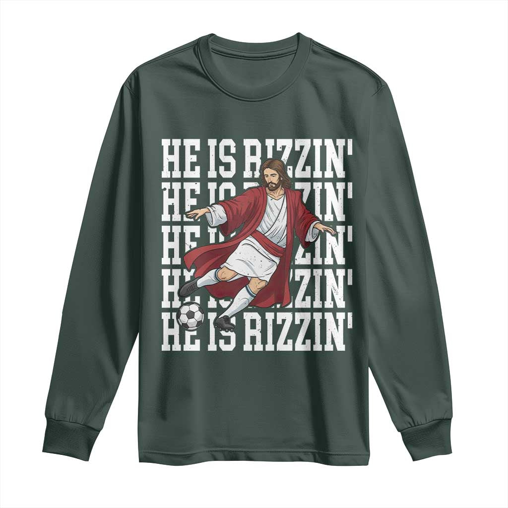 He Is Rizzin Long Sleeve Shirt Funny Christian Soccer Lover Gift TS12 Dark Forest Green Print Your Wear