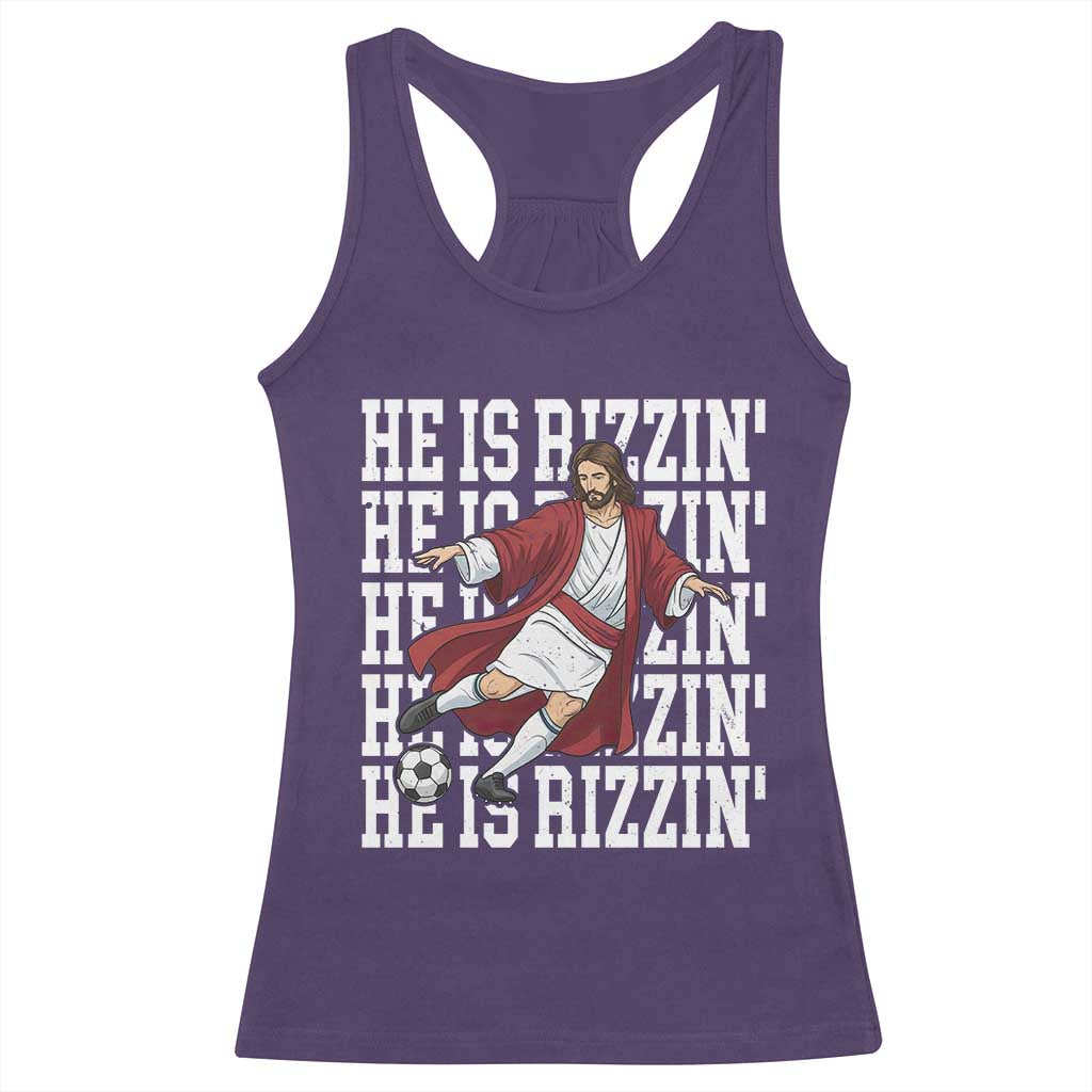 He Is Rizzin Racerback Tank Top Funny Christian Soccer Lover Gift TS12 Purple Print Your Wear