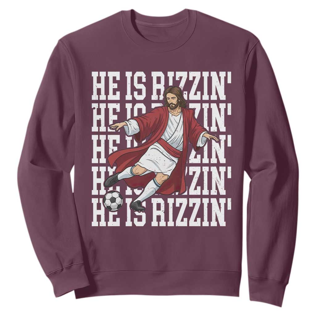 He Is Rizzin Sweatshirt Funny Christian Soccer Lover Gift TS12 Maroon Print Your Wear