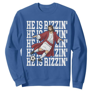 He Is Rizzin Sweatshirt Funny Christian Soccer Lover Gift TS12 Royal Blue Print Your Wear