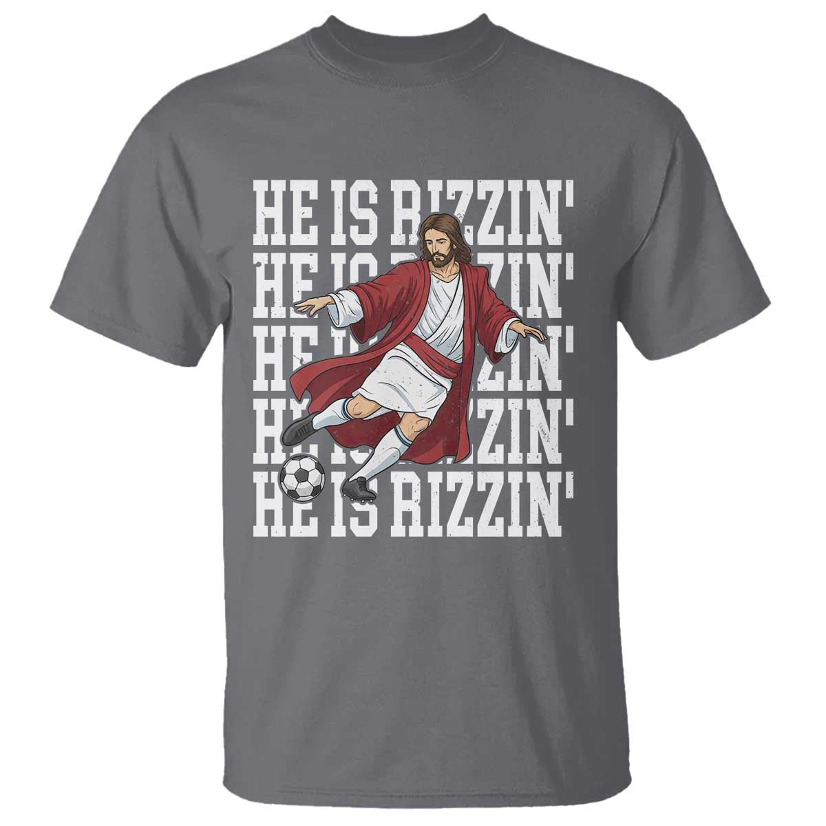He Is Rizzin T Shirt Funny Christian Soccer Lover Gift TS12 Charcoal Print Your Wear