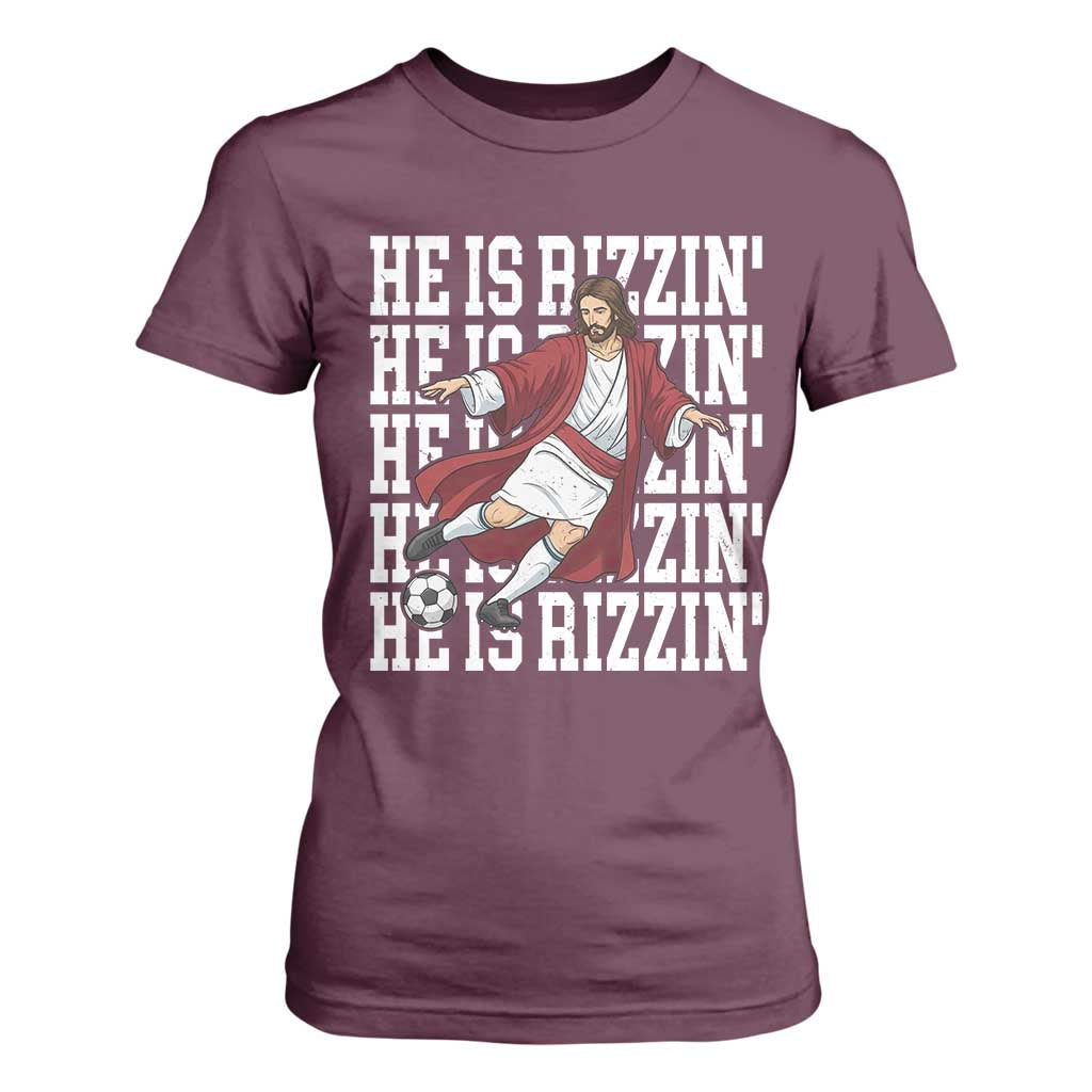 He Is Rizzin T Shirt For Women Funny Christian Soccer Lover Gift TS12 Maroon Print Your Wear