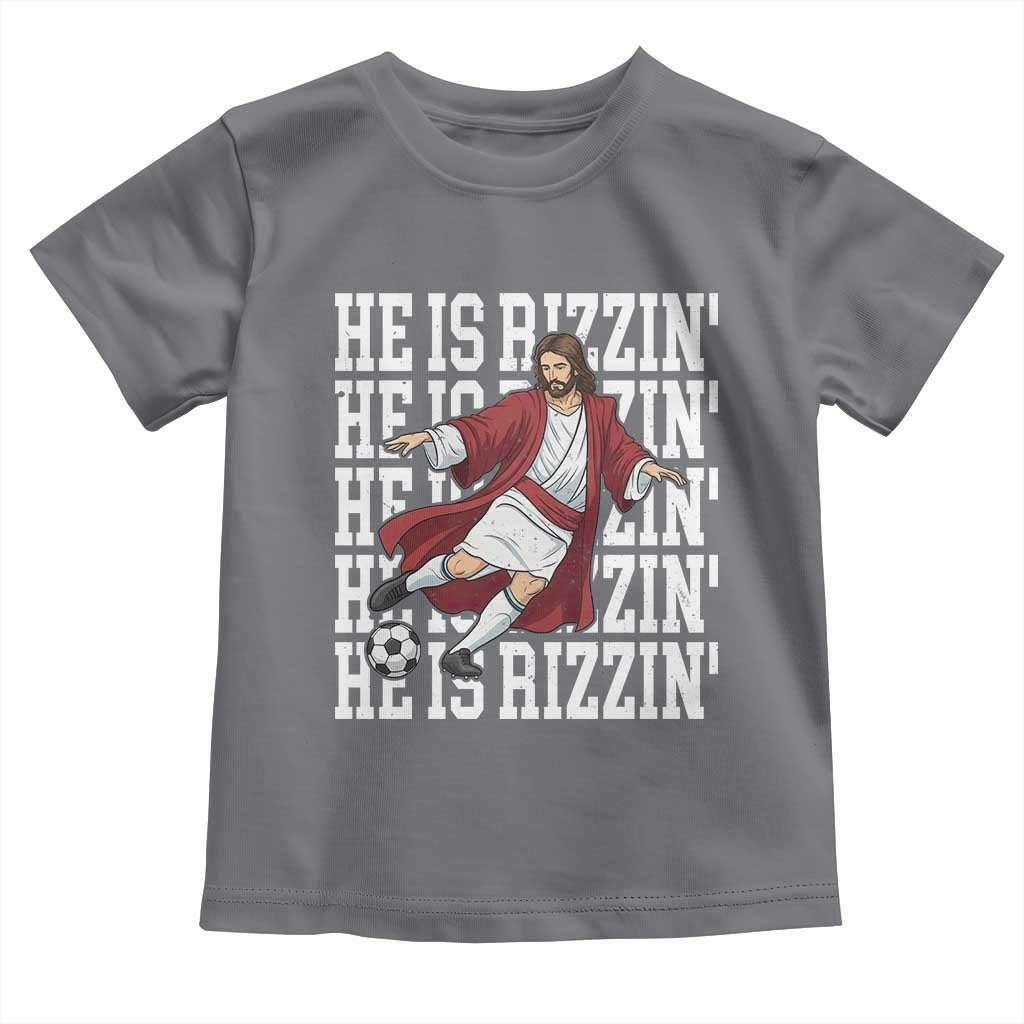 He Is Rizzin Toddler T Shirt Funny Christian Soccer Lover Gift TS12 Charcoal Print Your Wear