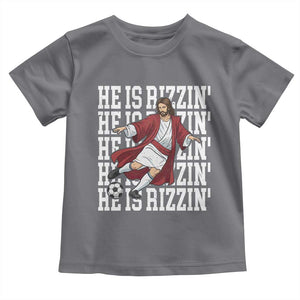 He Is Rizzin Toddler T Shirt Funny Christian Soccer Lover Gift TS12 Charcoal Print Your Wear