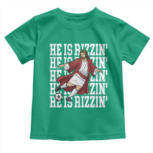 He Is Rizzin Toddler T Shirt Funny Christian Soccer Lover Gift TS12 Irish Green Print Your Wear
