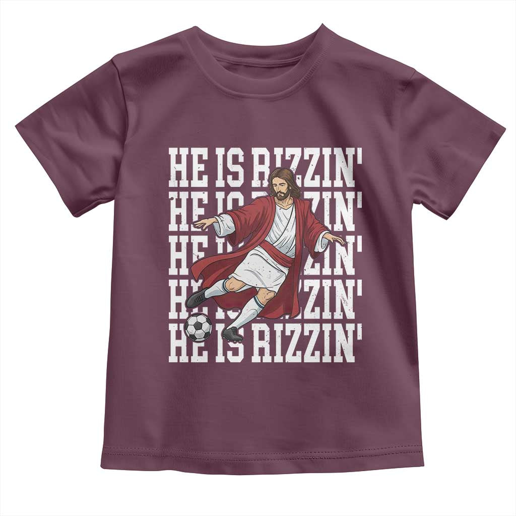 He Is Rizzin Toddler T Shirt Funny Christian Soccer Lover Gift TS12 Maroon Print Your Wear