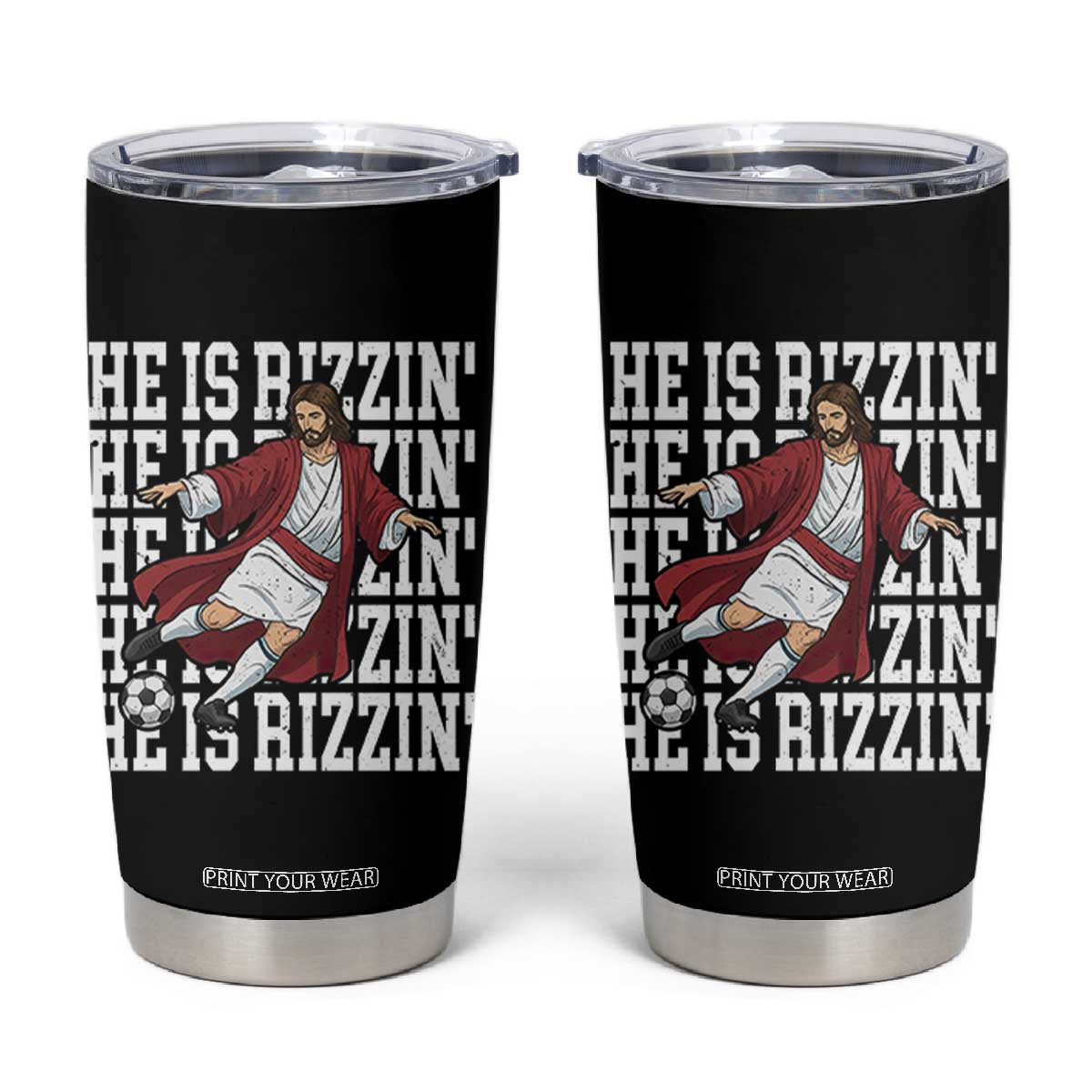 He Is Rizzin Tumbler Cup Funny Christian Soccer Lover Gift TS12 Black Print Your Wear