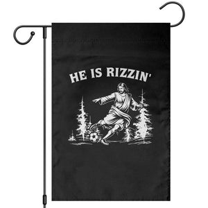 He Is Rizzin Garden Flag Christian Soccer Funny Gift For Believers TS12 Black Print Your Wear