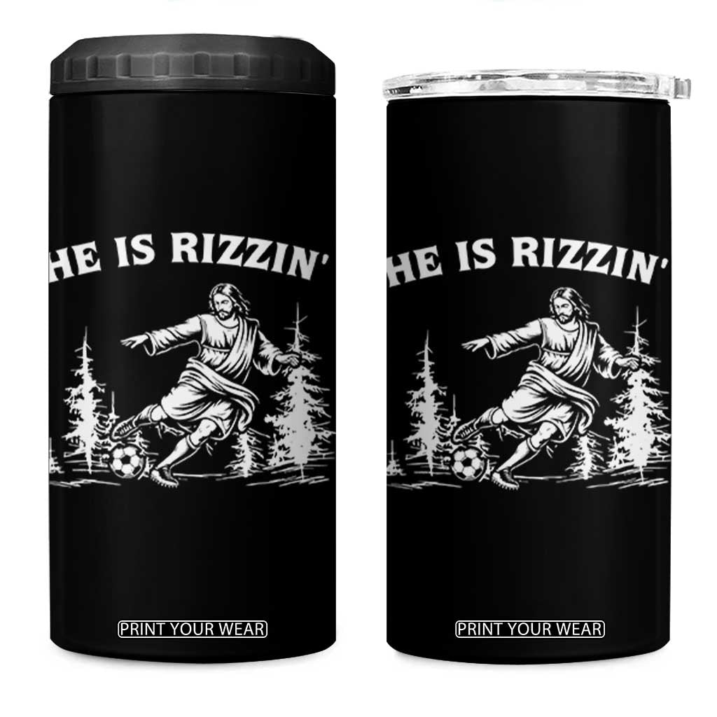 He Is Rizzin 4 in 1 Can Cooler Tumbler Christian Soccer Funny Gift For Believers TS12 One Size: 16 oz Black Print Your Wear