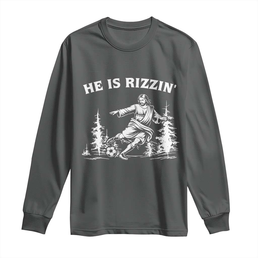 He Is Rizzin Long Sleeve Shirt Christian Soccer Funny Gift For Believers TS12 Dark Heather Print Your Wear
