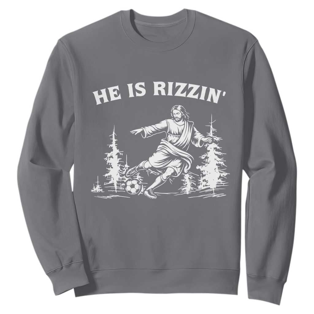 He Is Rizzin Sweatshirt Christian Soccer Funny Gift For Believers TS12 Charcoal Print Your Wear
