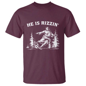 He Is Rizzin T Shirt Christian Soccer Funny Gift For Believers TS12 Maroon Print Your Wear