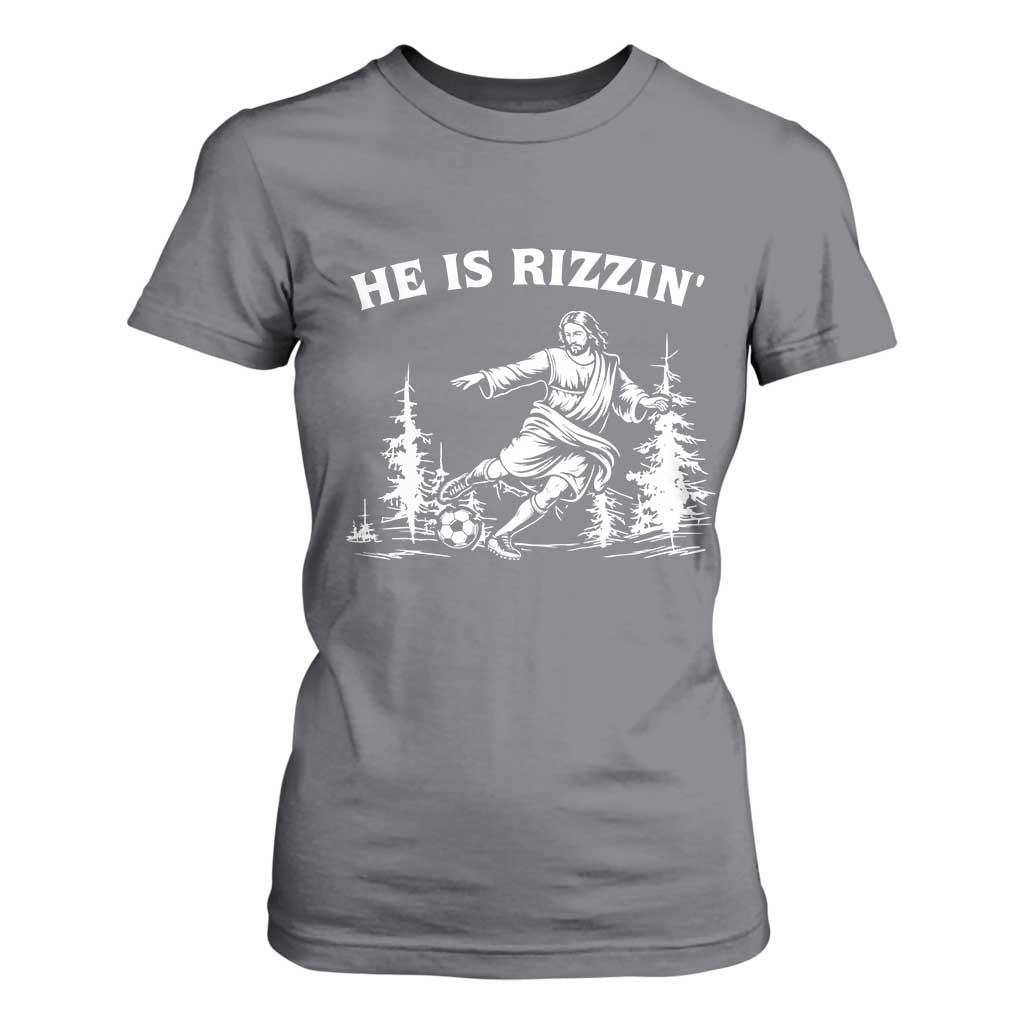 He Is Rizzin T Shirt For Women Christian Soccer Funny Gift For Believers TS12 Charcoal Print Your Wear