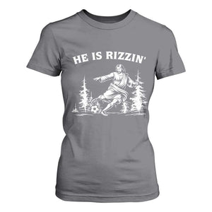 He Is Rizzin T Shirt For Women Christian Soccer Funny Gift For Believers TS12 Charcoal Print Your Wear