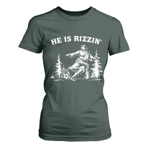 He Is Rizzin T Shirt For Women Christian Soccer Funny Gift For Believers TS12 Dark Forest Green Print Your Wear