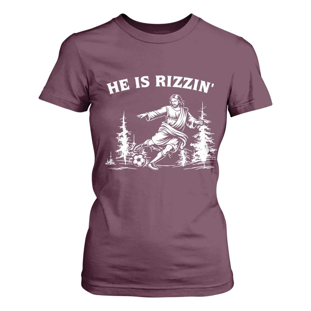 He Is Rizzin T Shirt For Women Christian Soccer Funny Gift For Believers TS12 Maroon Print Your Wear