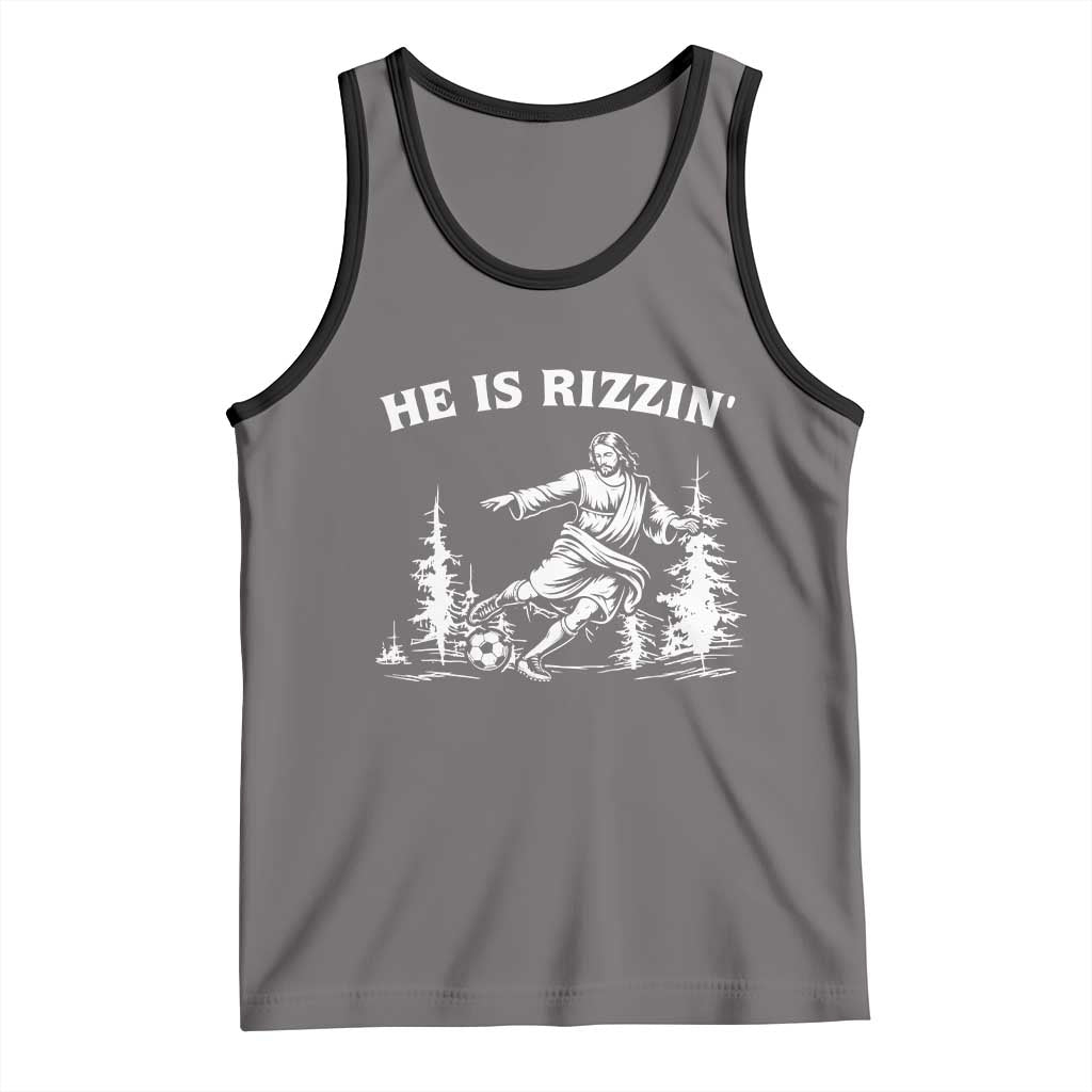 He Is Rizzin Tank Top Christian Soccer Funny Gift For Believers TS12 Deep Heather Black Print Your Wear