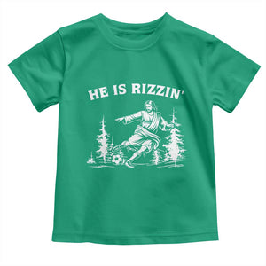 He Is Rizzin Toddler T Shirt Christian Soccer Funny Gift For Believers TS12 Irish Green Print Your Wear