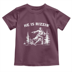 He Is Rizzin Toddler T Shirt Christian Soccer Funny Gift For Believers TS12 Maroon Print Your Wear