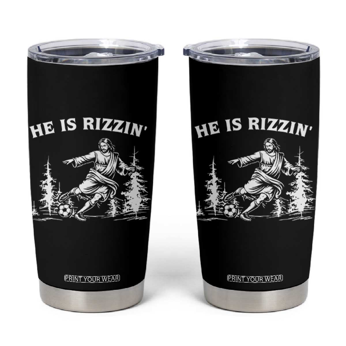 He Is Rizzin Tumbler Cup Christian Soccer Funny Gift For Believers TS12 Black Print Your Wear