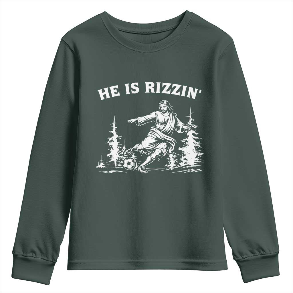 He Is Rizzin Youth Sweatshirt Christian Soccer Funny Gift For Believers TS12 Dark Forest Green Print Your Wear