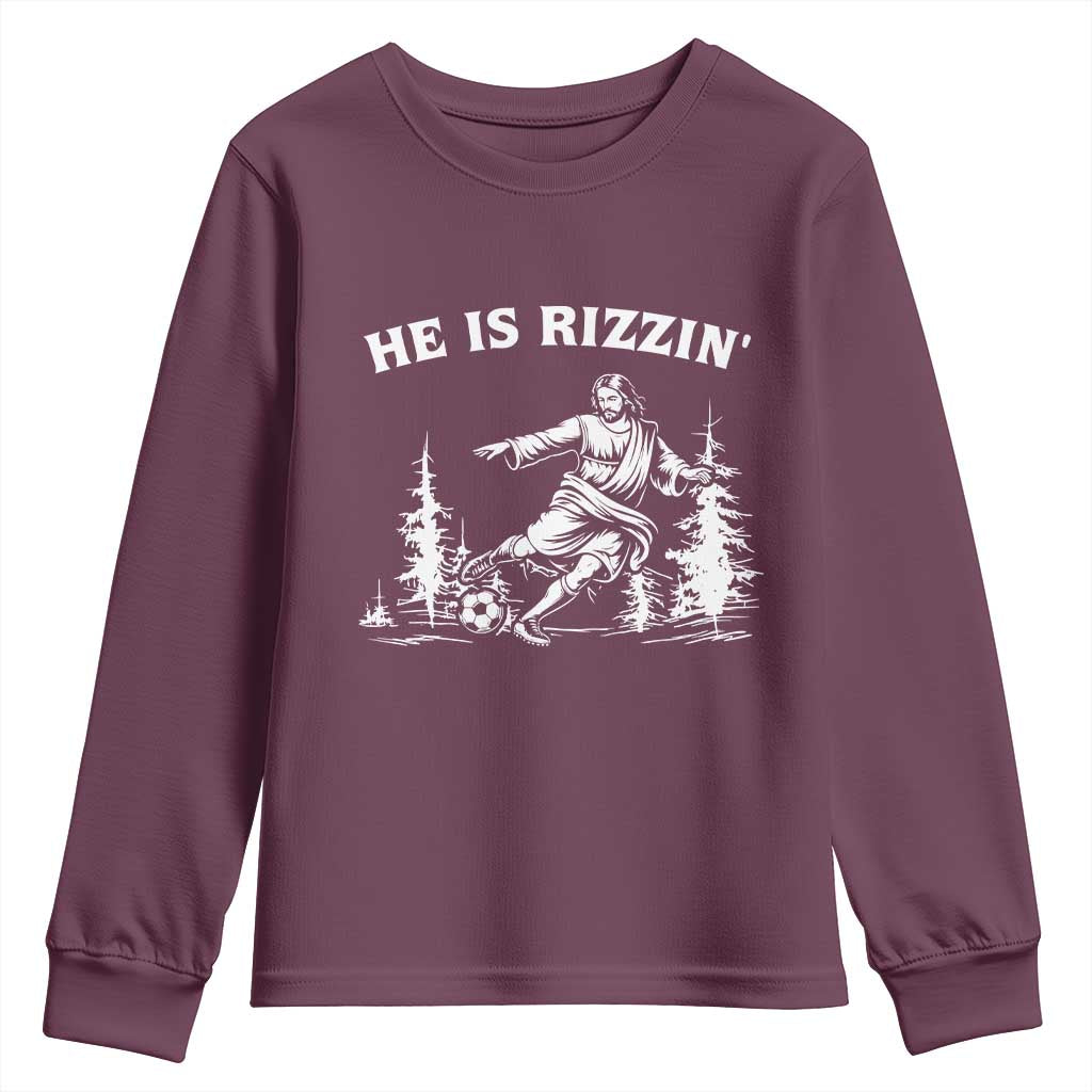 He Is Rizzin Youth Sweatshirt Christian Soccer Funny Gift For Believers TS12 Maroon Print Your Wear
