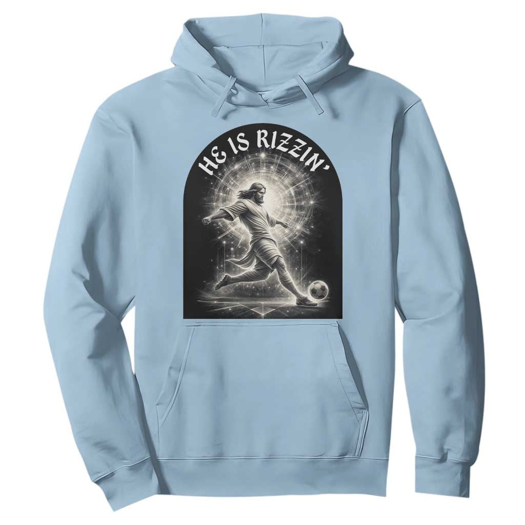 He Is Rizzin Hoodie Funny Christian Faith Soccer Player Gift TS12 Light Blue Print Your Wear