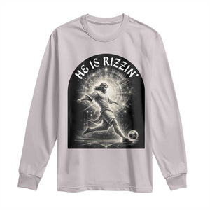 He Is Rizzin Long Sleeve Shirt Funny Christian Faith Soccer Player Gift TS12 Ice Gray Print Your Wear