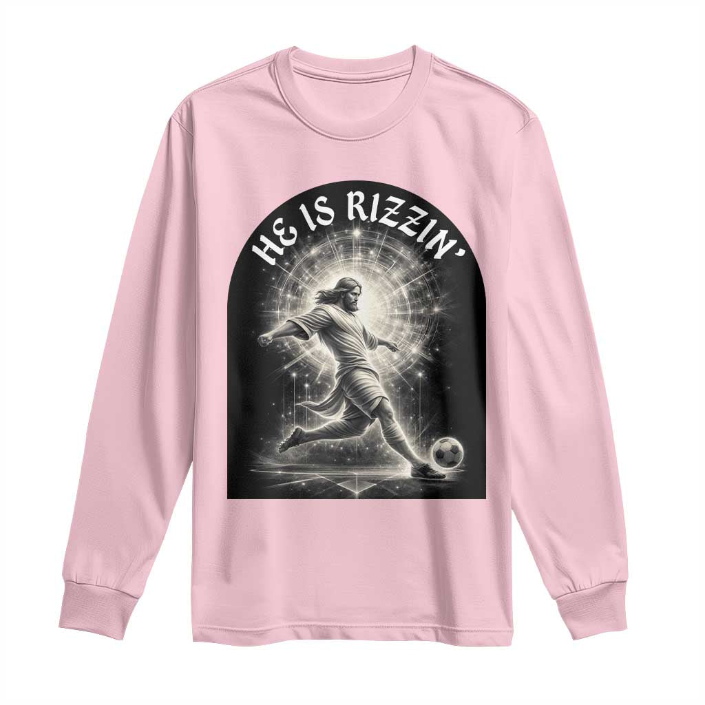 He Is Rizzin Long Sleeve Shirt Funny Christian Faith Soccer Player Gift TS12 Light Pink Print Your Wear