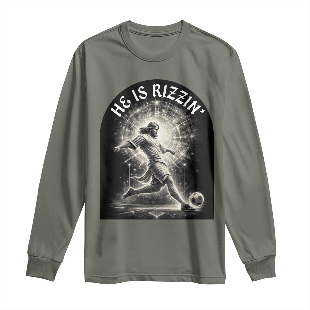 He Is Rizzin Long Sleeve Shirt Funny Christian Faith Soccer Player Gift TS12 Military Green Print Your Wear