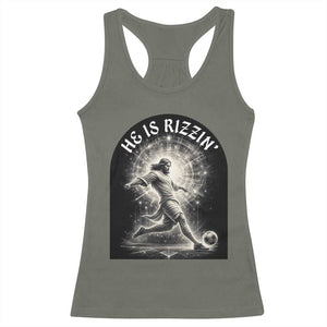 He Is Rizzin Racerback Tank Top Funny Christian Faith Soccer Player Gift TS12 Military Green Print Your Wear