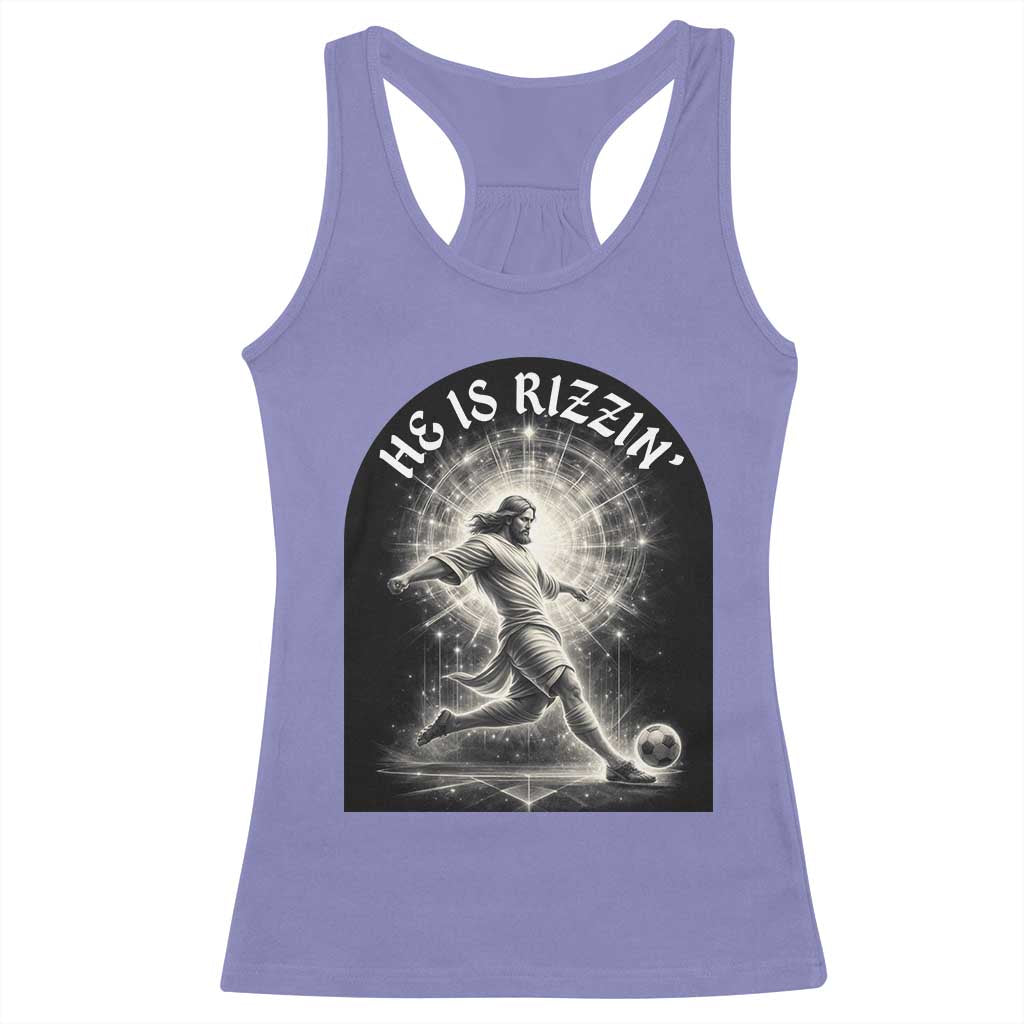 He Is Rizzin Racerback Tank Top Funny Christian Faith Soccer Player Gift TS12 Violet Print Your Wear