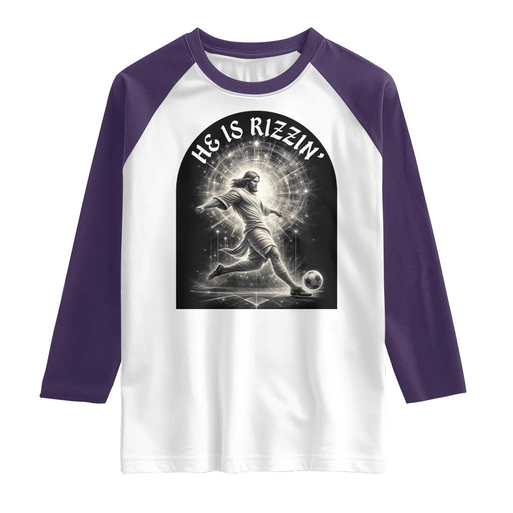He Is Rizzin Raglan Shirt Funny Christian Faith Soccer Player Gift TS12 White Purple Print Your Wear