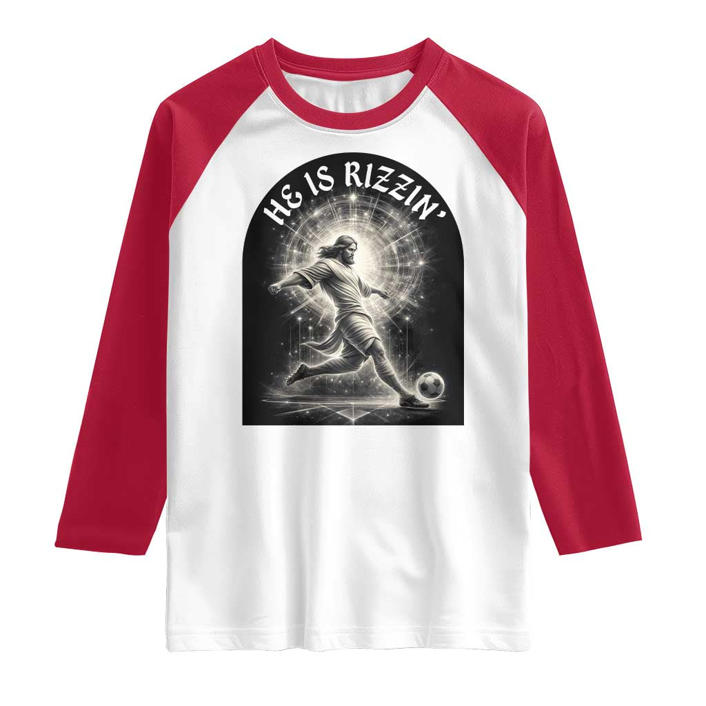 He Is Rizzin Raglan Shirt Funny Christian Faith Soccer Player Gift TS12 White Red Print Your Wear