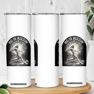 He Is Rizzin Skinny Tumbler Funny Christian Faith Soccer Player Gift TS12 Print Your Wear