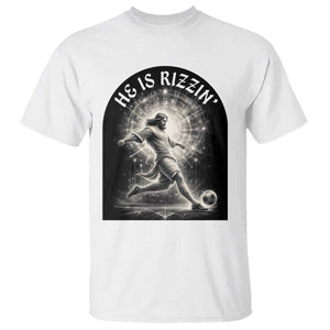 He Is Rizzin T Shirt Funny Christian Faith Soccer Player Gift TS12 White Print Your Wear