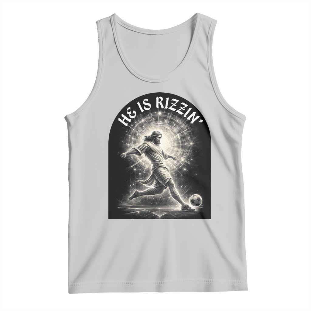 He Is Rizzin Tank Top Funny Christian Faith Soccer Player Gift TS12 Ash Print Your Wear
