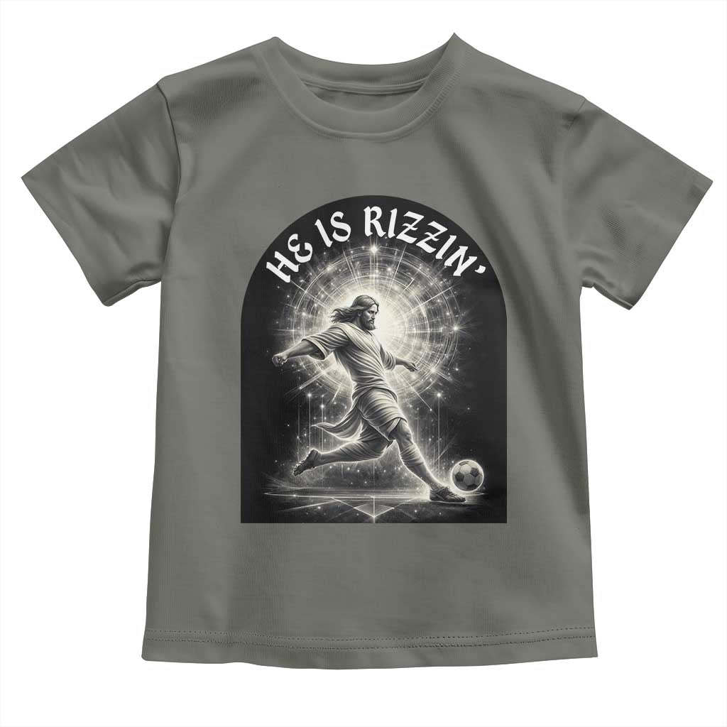 He Is Rizzin Toddler T Shirt Funny Christian Faith Soccer Player Gift TS12 Military Green Print Your Wear