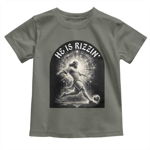 He Is Rizzin Toddler T Shirt Funny Christian Faith Soccer Player Gift TS12 Military Green Print Your Wear