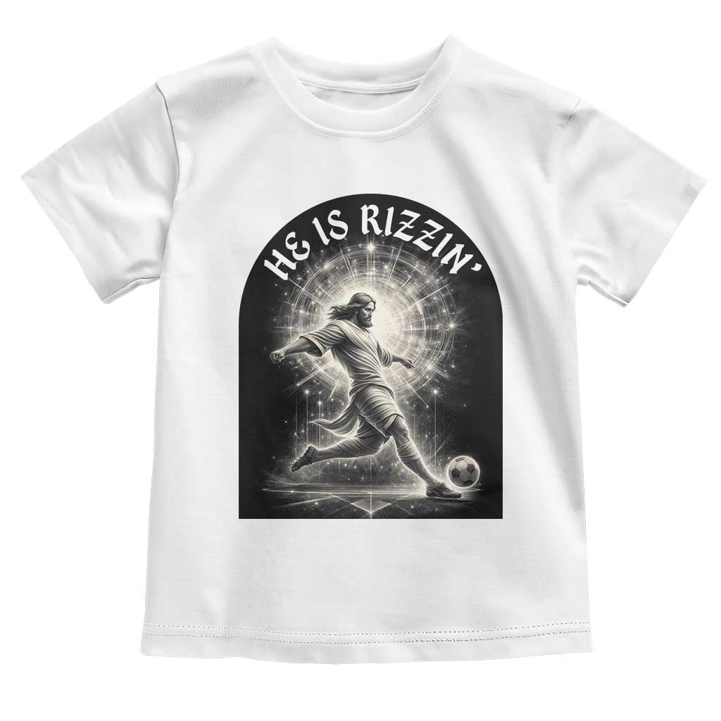 He Is Rizzin Toddler T Shirt Funny Christian Faith Soccer Player Gift TS12 White Print Your Wear