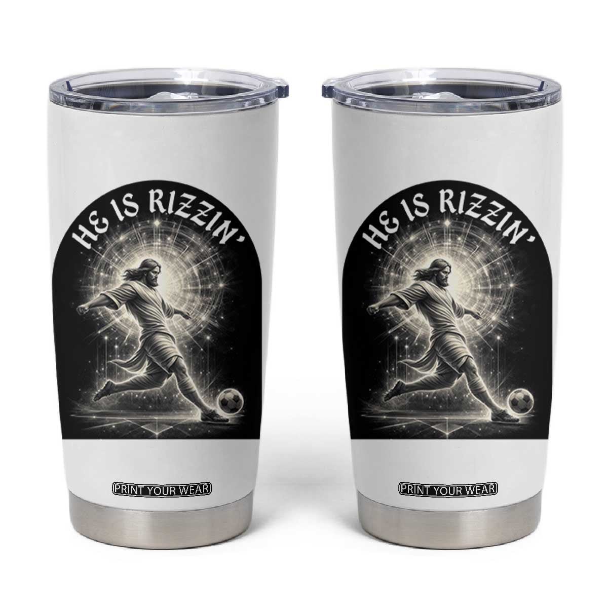 He Is Rizzin Tumbler Cup Funny Christian Faith Soccer Player Gift TS12 White Print Your Wear